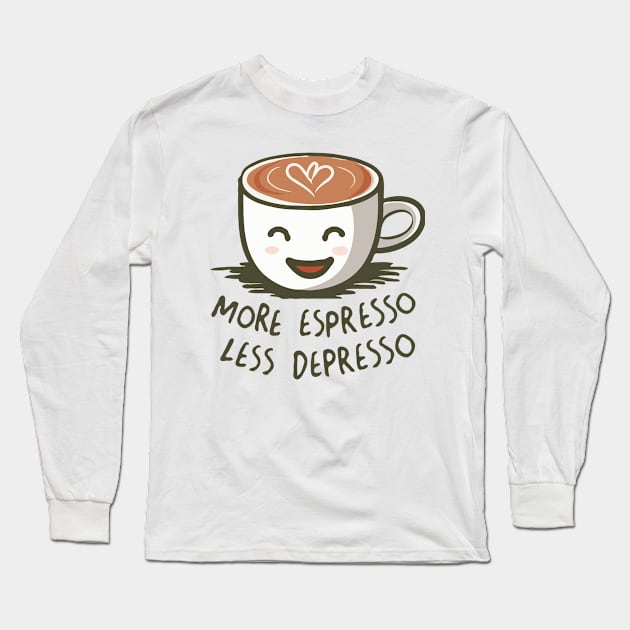 More Espresso Less Depresso. Smiley Cup Long Sleeve T-Shirt by Chrislkf